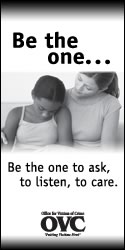 Be the one... Be the one to ask, to listen, to care.