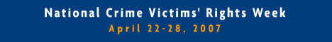Web banner for National Crime Victims' Rights Week, April 22-28, 2007