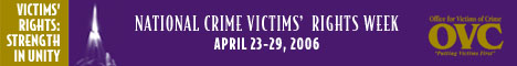 Horizontal banner for National Crime Victims' Rights Week April 23-29, 2006, showing this year’s theme: Victims’ Rights Strength in Unity, illustrated by an image of tight group of hands holding candles toward the center to form a single, strong flame. Sponsored by OVC.