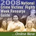 2008 National Crime Victims' Rights Week Resource Guide ...Online Now.