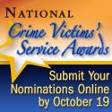 Submit your nomination online by October 19 for the National Crime Victims' Service Award.
