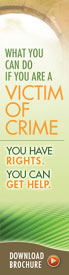 What You Can Do If You Are a Victim of Crime. You Have Rights. You Can Get Help. Download Brochure